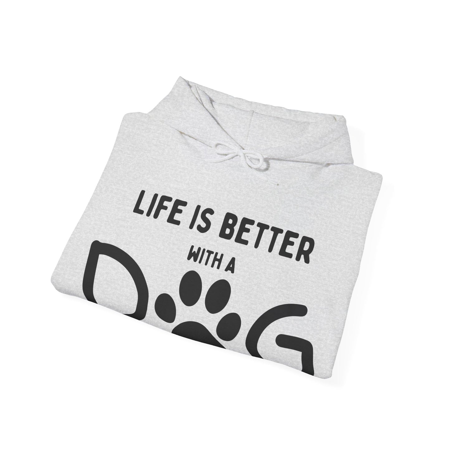 Life is Better with a Dog Hoodie for Dog Lovers