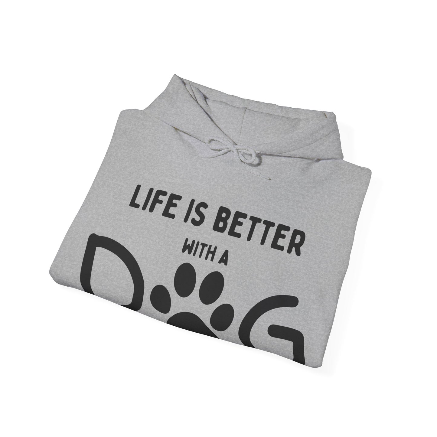 Life is Better with a Dog Hoodie for Dog Lovers