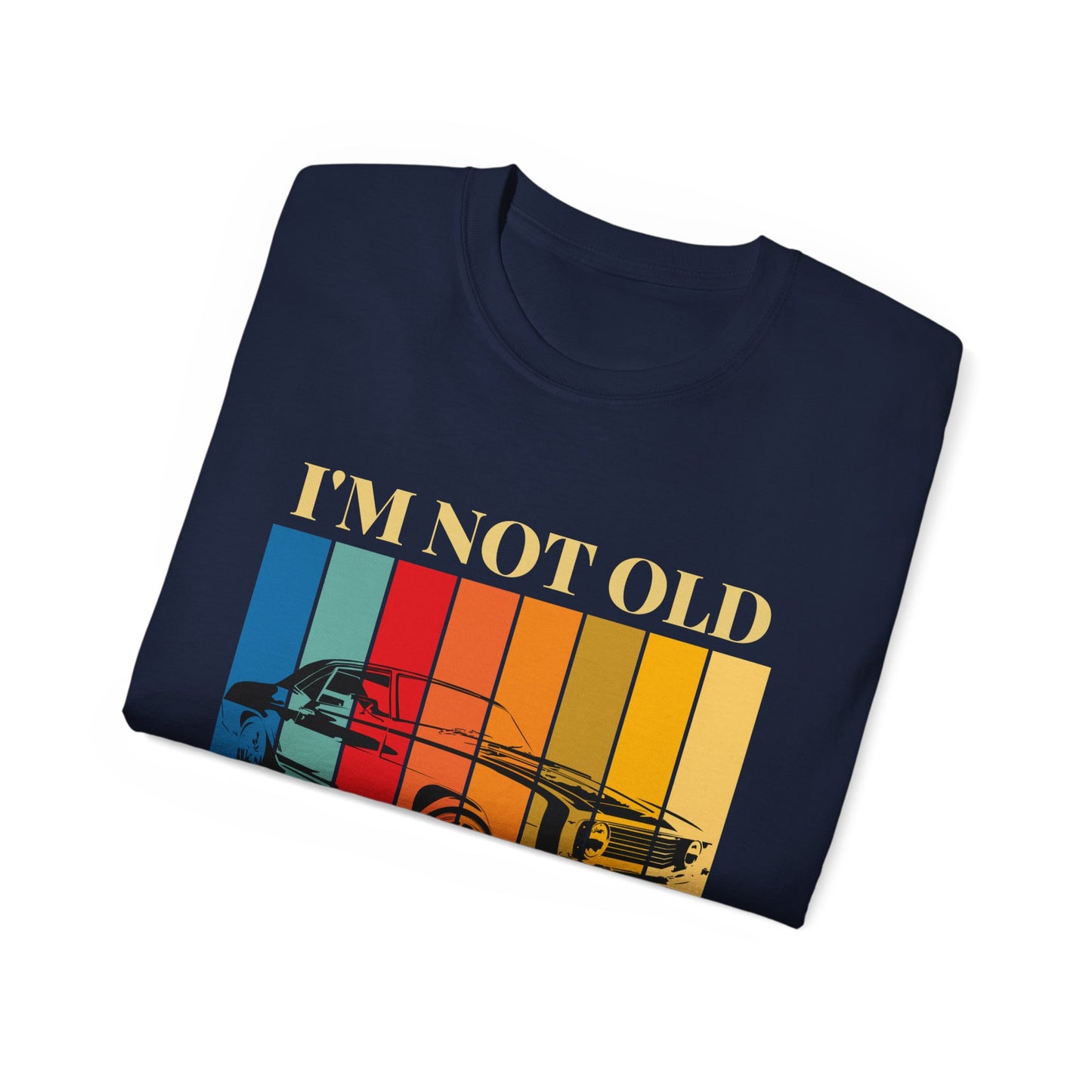 Classic Cars Humor Tee - "I'm Not Old, I'm Classic" Unisex Ultra Cotton T-Shirt