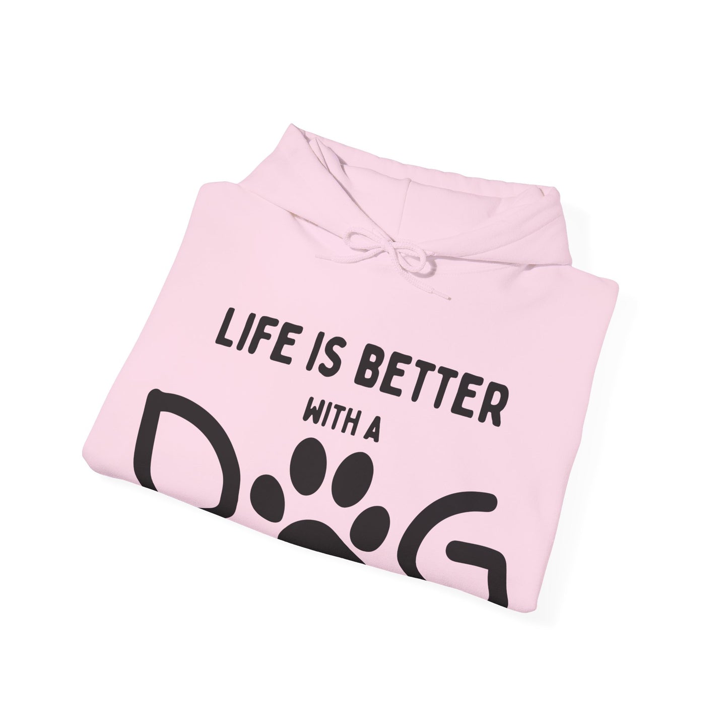 Life is Better with a Dog Hoodie for Dog Lovers