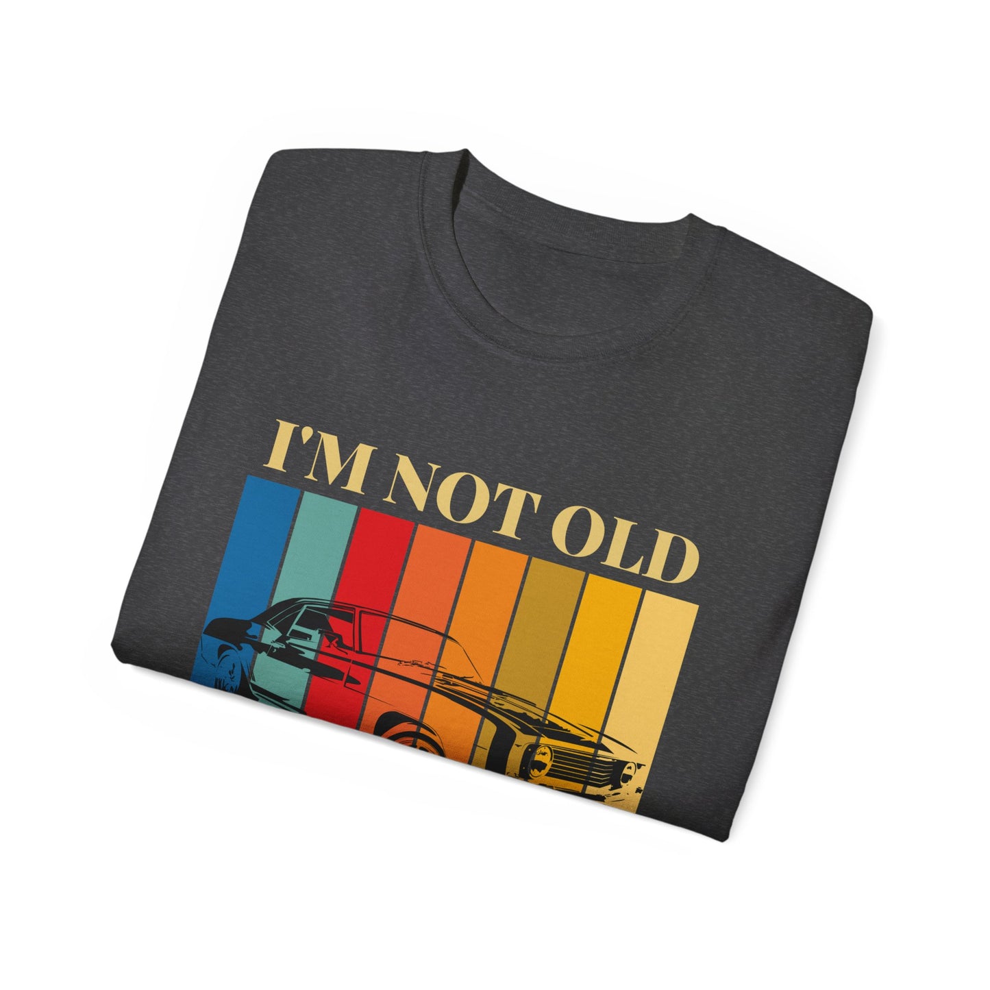 Classic Cars Humor Tee - "I'm Not Old, I'm Classic" Unisex Ultra Cotton T-Shirt